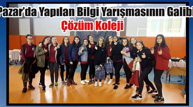 Pazar'da Yapılan Bilgi Yarışmasının Galibi Çözüm Koleji Oldu